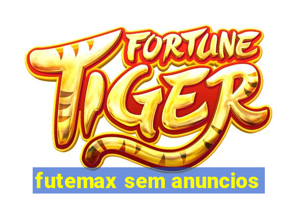 futemax sem anuncios